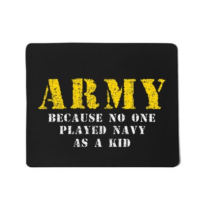 Army Because No One Played As Funny Army Says Mousepad