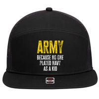 Army Because No One Played 7 Panel Mesh Trucker Snapback Hat
