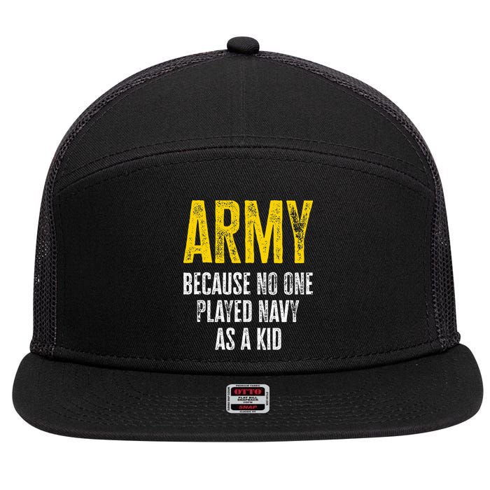 Army Because No One Played 7 Panel Mesh Trucker Snapback Hat