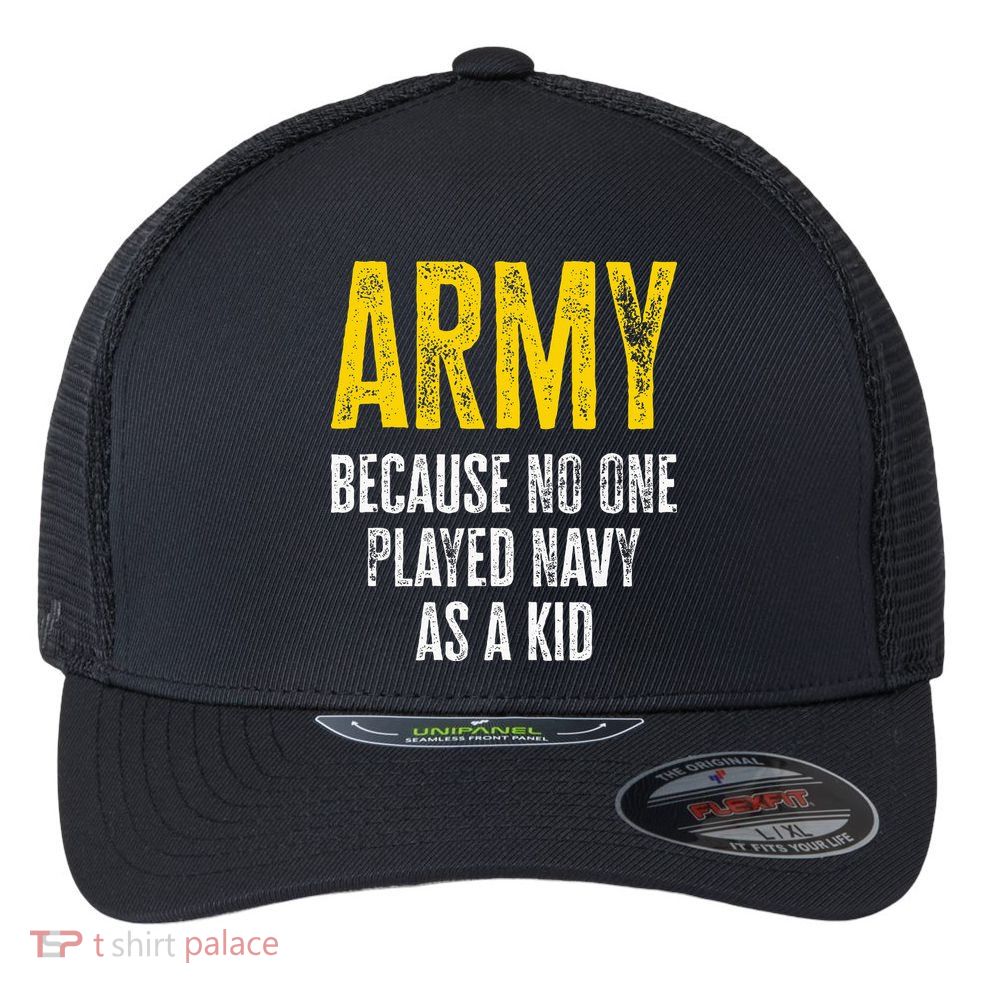 Army Because No One Played Flexfit Unipanel Trucker Cap