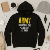 Army Because No One Played Hoodie