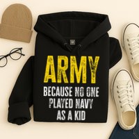 Army Because No One Played Hoodie