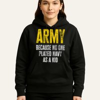 Army Because No One Played Hoodie