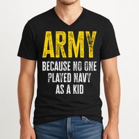 Army Because No One Played V-Neck T-Shirt