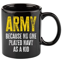 Army Because No One Played 11oz C Handle Ceramic Mug