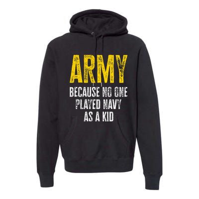 Army Because No One Played Premium Hoodie