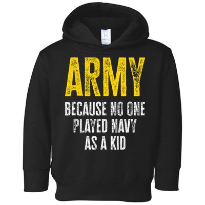 Army Because No One Played Toddler Hoodie