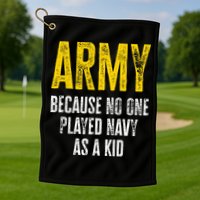 Army Because No One Played Golf Towel