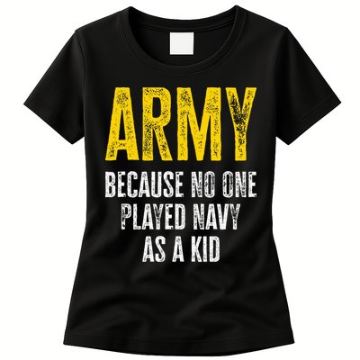 Army Because No One Played Womens T-Shirt