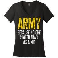 Army Because No One Played Women's V-Neck T-Shirt