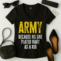 Army Because No One Played Women's V-Neck T-Shirt