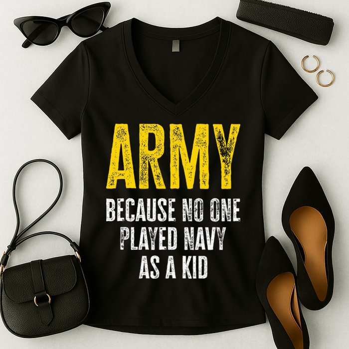 Army Because No One Played Women's V-Neck T-Shirt
