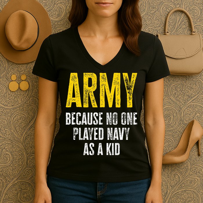 Army Because No One Played Women's V-Neck T-Shirt