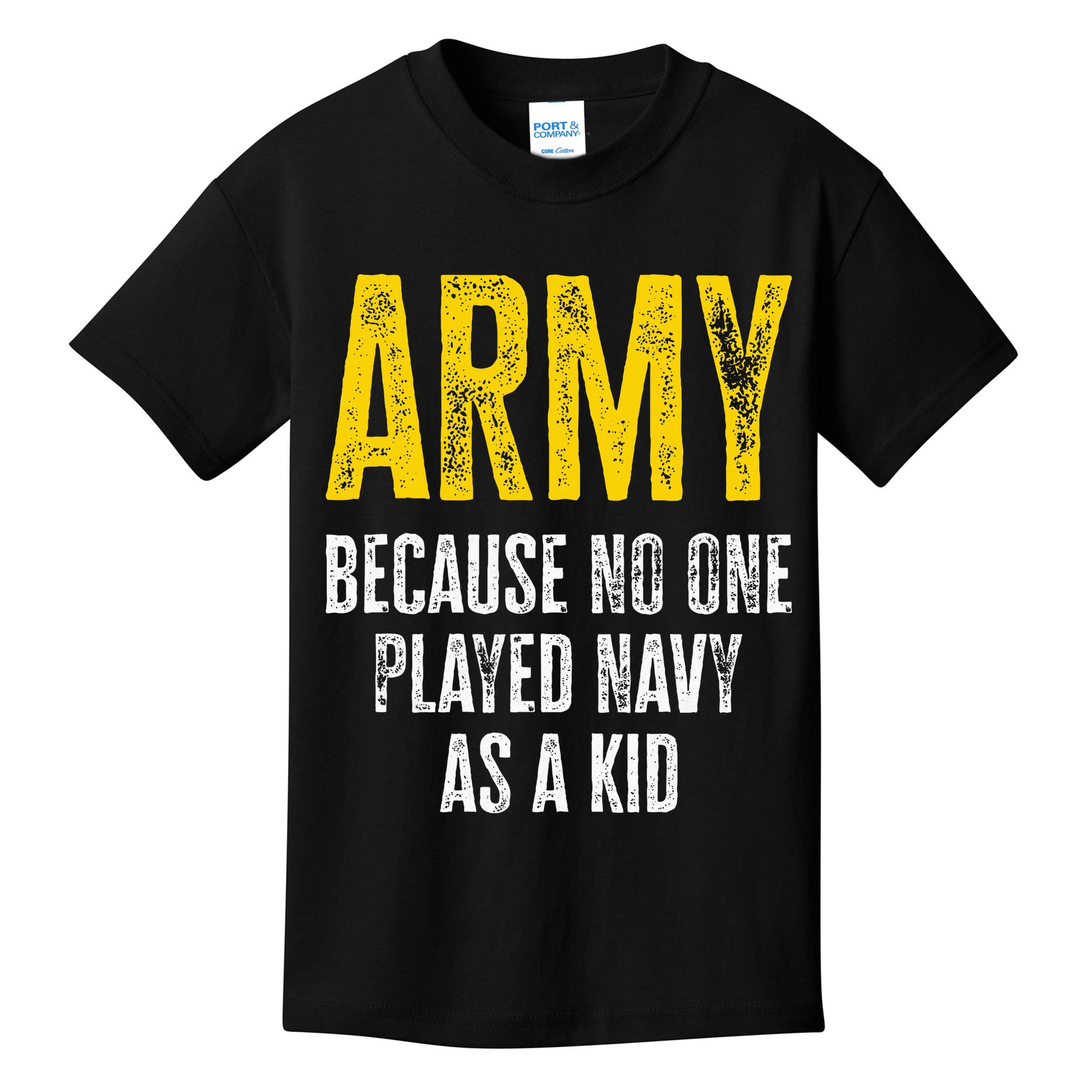 Army Because No One Played Kids T-Shirt