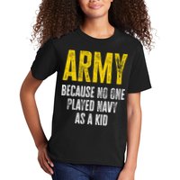 Army Because No One Played Kids T-Shirt