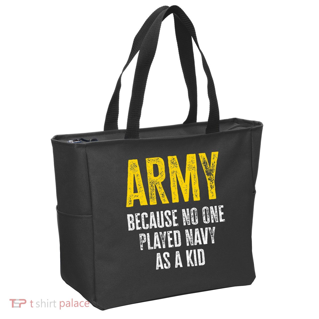 Army Because No One Played Zip Tote Bag