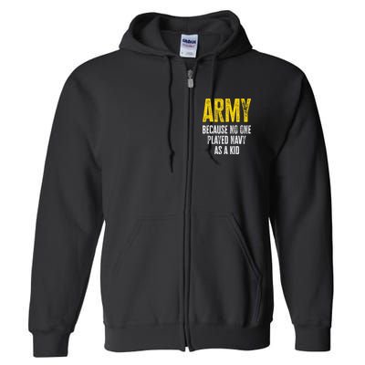 Army Because No One Played Full Zip Hoodie