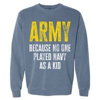 Army Because No One Played Garment-Dyed Sweatshirt