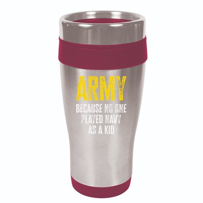 Army Because No One Played 16oz Travel Tumbler