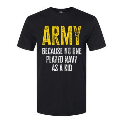 Army Because No One Played Softstyle CVC T-Shirt