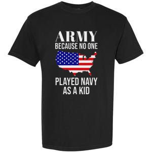 Army Because No One Played As A Funny Army Says Garment-Dyed Heavyweight T-Shirt