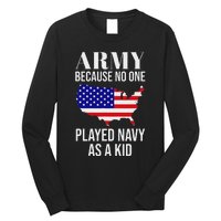 Army Because No One Played As A Funny Army Says Long Sleeve Shirt