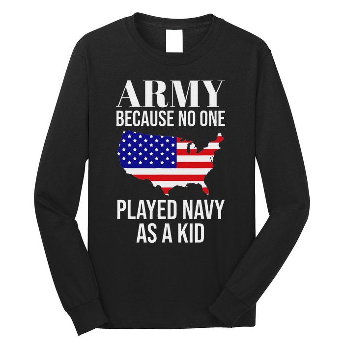 Army Because No One Played As A Funny Army Says Long Sleeve Shirt