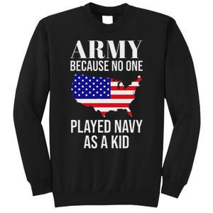 Army Because No One Played As A Funny Army Says Sweatshirt