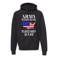 Army Because No One Played As A Funny Army Says Premium Hoodie