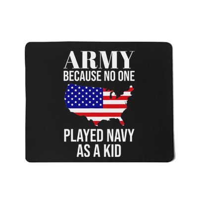 Army Because No One Played As A Funny Army Says Mousepad