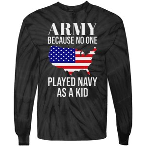 Army Because No One Played As A Funny Army Says Tie-Dye Long Sleeve Shirt