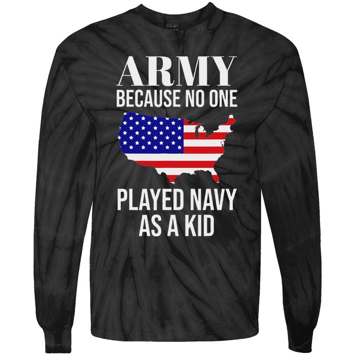 Army Because No One Played As A Funny Army Says Tie-Dye Long Sleeve Shirt