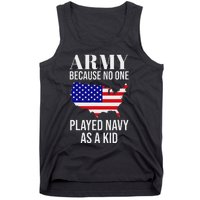 Army Because No One Played As A Funny Army Says Tank Top