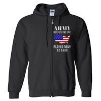 Army Because No One Played As A Funny Army Says Full Zip Hoodie