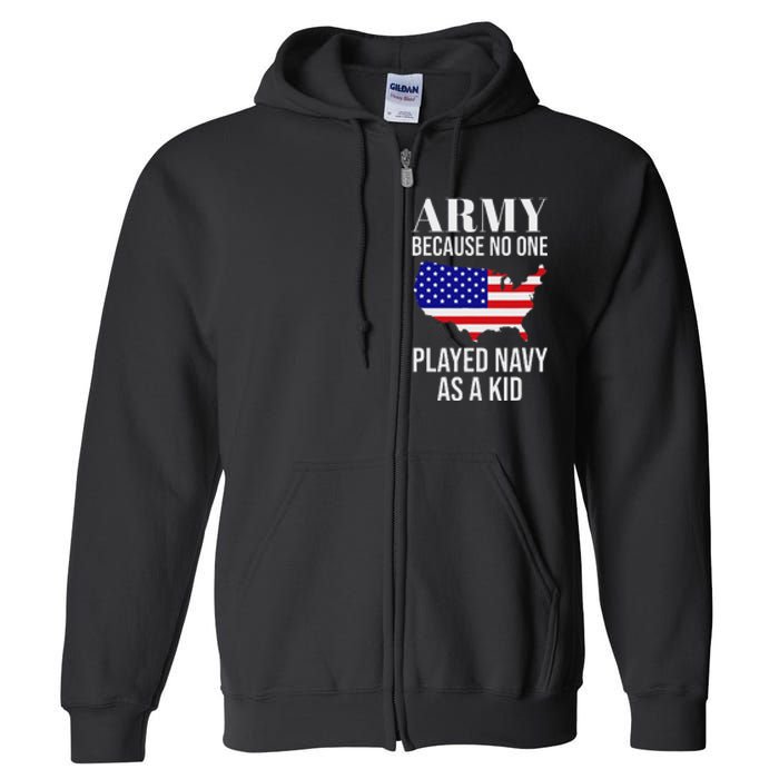 Army Because No One Played As A Funny Army Says Full Zip Hoodie