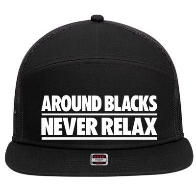 Around Blacks Never Relax 7 Panel Mesh Trucker Snapback Hat
