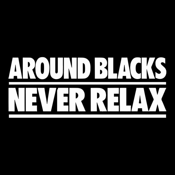 Around Blacks Never Relax Cooling Performance Crew T-Shirt