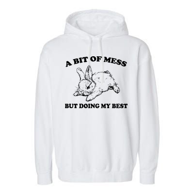 A Bit Of A Mess But Doing My Best Retro Funny Rabbit Garment-Dyed Fleece Hoodie