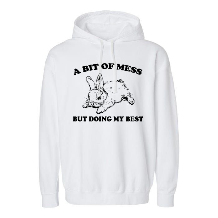 A Bit Of A Mess But Doing My Best Retro Funny Rabbit Garment-Dyed Fleece Hoodie
