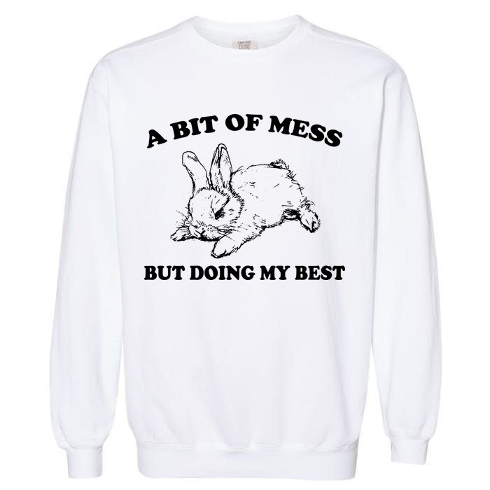 A Bit Of A Mess But Doing My Best Retro Funny Rabbit Garment-Dyed Sweatshirt