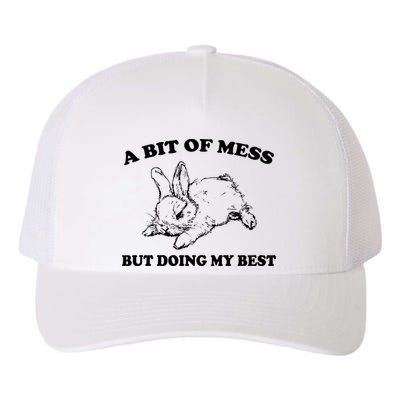 A Bit Of A Mess But Doing My Best Retro Funny Rabbit Yupoong Adult 5-Panel Trucker Hat
