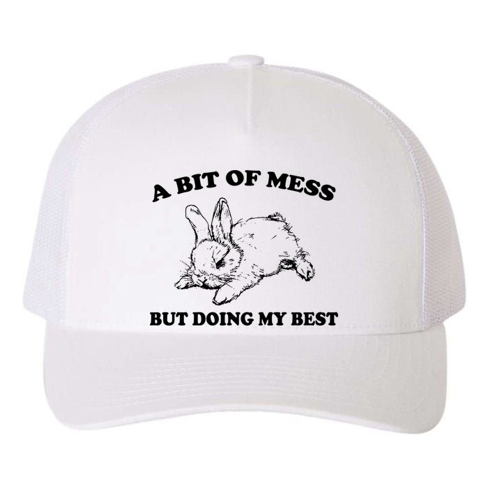 A Bit Of A Mess But Doing My Best Retro Funny Rabbit Yupoong Adult 5-Panel Trucker Hat