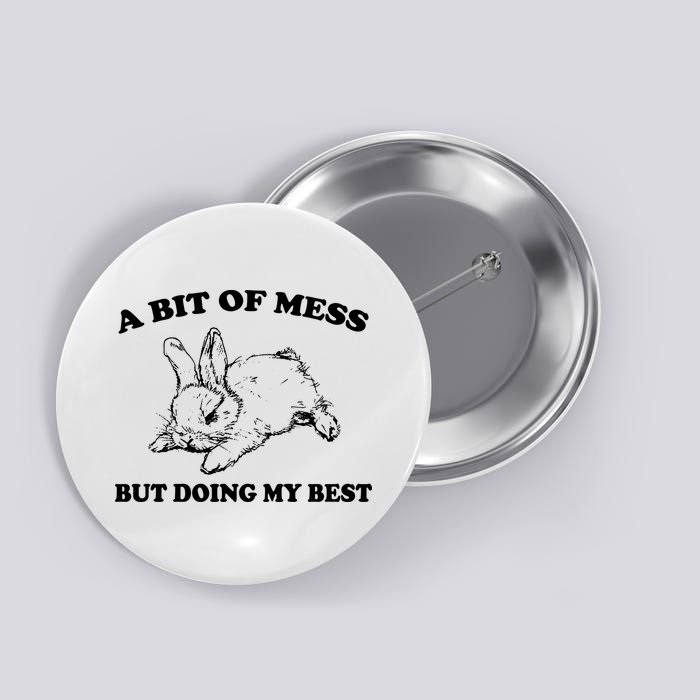 A Bit Of A Mess But Doing My Best Retro Funny Rabbit Button