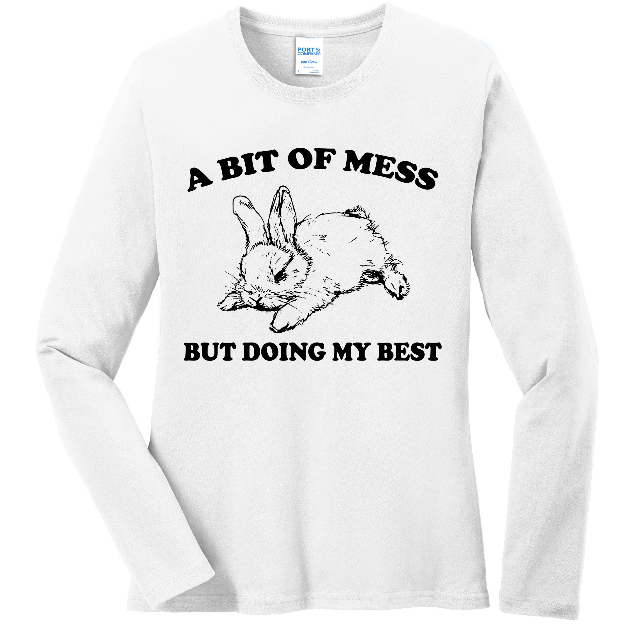 A Bit Of A Mess But Doing My Best Retro Funny Rabbit Ladies Long Sleeve Shirt