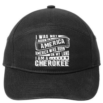 America Born On My Land Cherokee Native American 7-Panel Snapback Hat