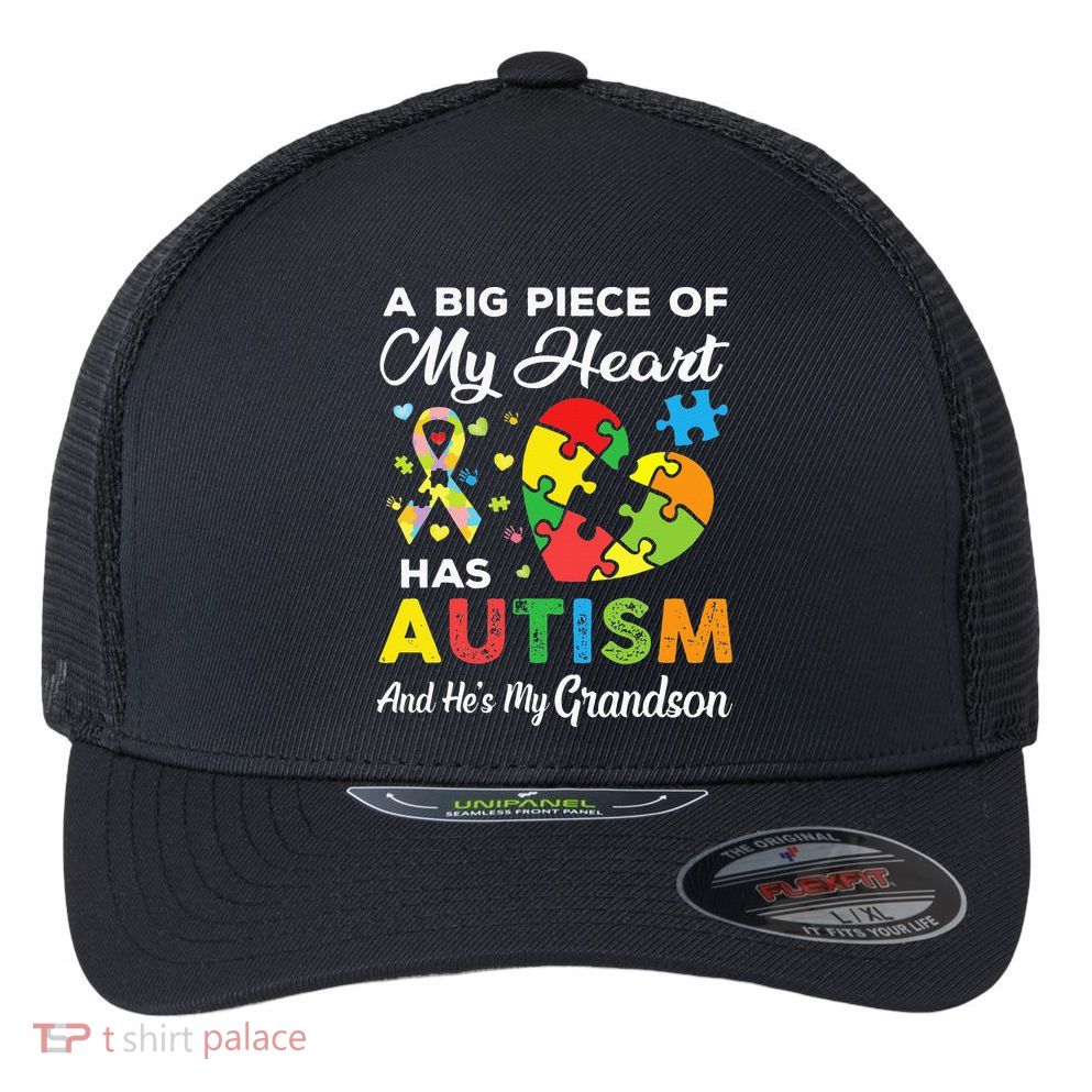 A Big Piece Of My Heart Has Autism and He's My Grandson Flexfit Unipanel Trucker Cap