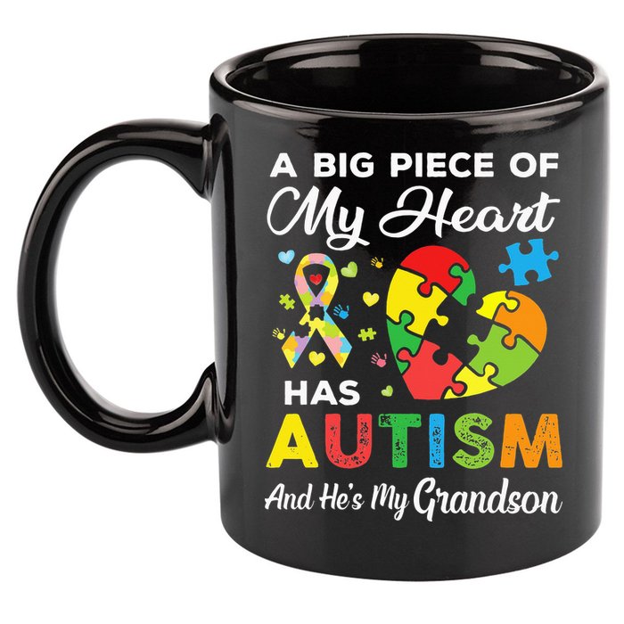 A Big Piece Of My Heart Has Autism and He's My Grandson 11oz C Handle Ceramic Mug