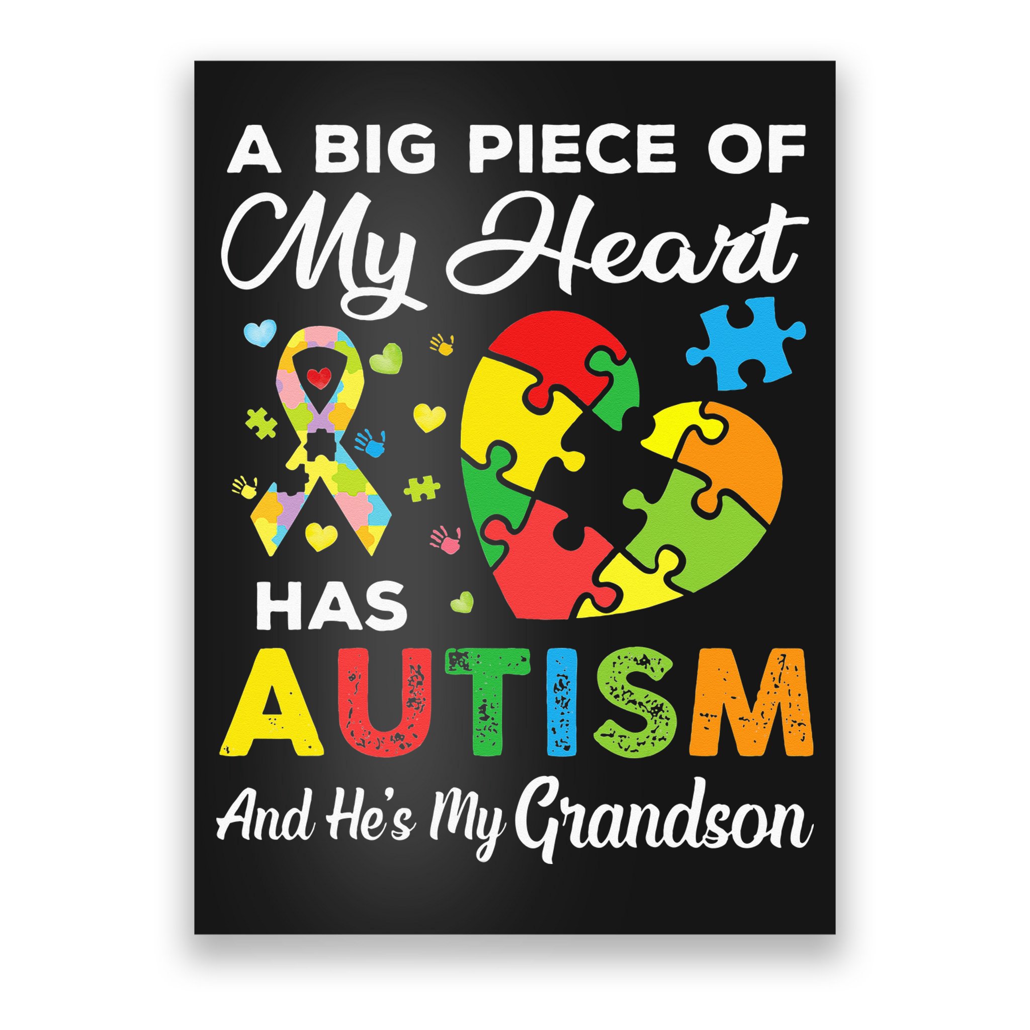 A Big Piece Of My Heart Has Autism and He's My Grandson Poster