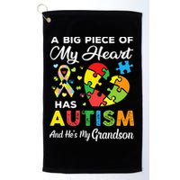A Big Piece Of My Heart Has Autism and He's My Grandson Golf Towel