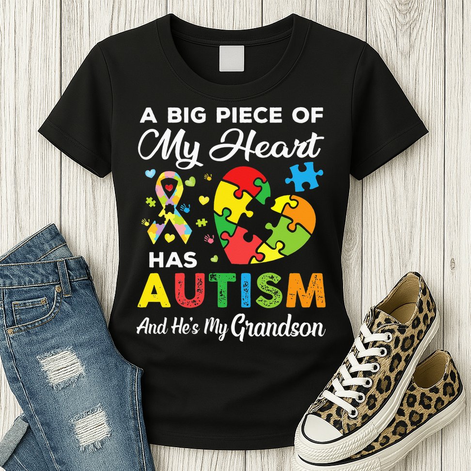 A Big Piece Of My Heart Has Autism and He's My Grandson Womens T-Shirt